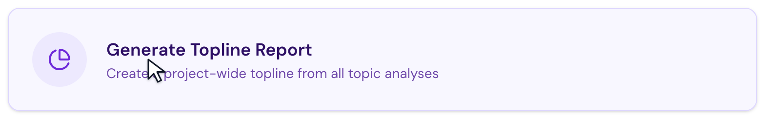 Generate Topline Report card describing the project-wide synthesis of all topic analyses